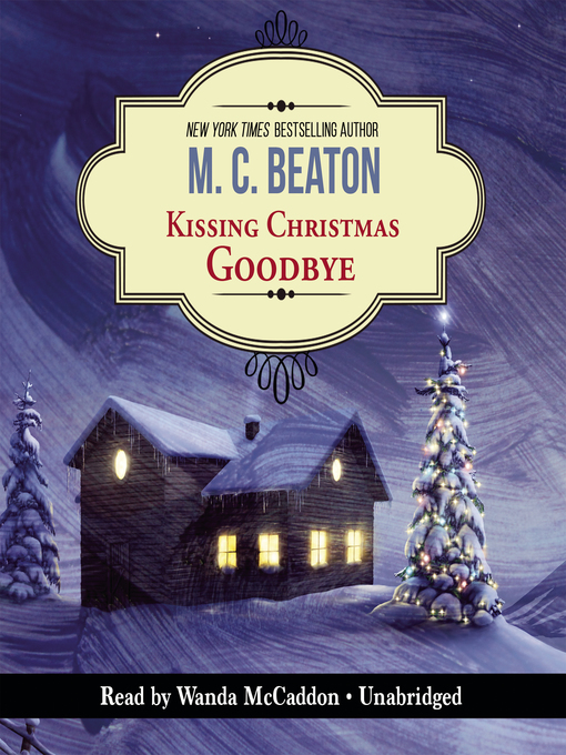 Title details for Kissing Christmas Goodbye by M. C. Beaton - Wait list